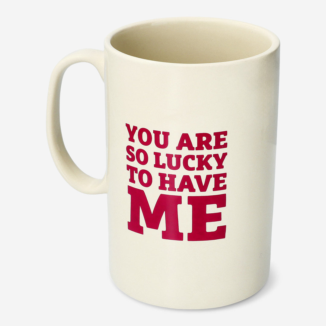 "You Are So Lucky To Have Me" Yazılı Kupa 1,3 L