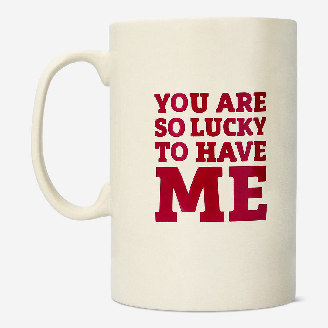 "You Are So Lucky To Have Me" Yazılı Kupa 1,3 L