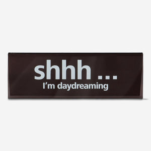 "I am Daydreaming" Yazılı Siyah Masaüstü Tabela