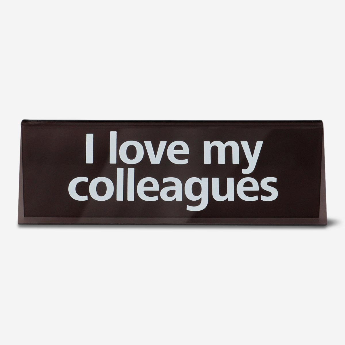 "I Love My Colleagues" Yazılı Siyah Masaüstü Tabela