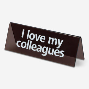 "I Love My Colleagues" Yazılı Siyah Masaüstü Tabela