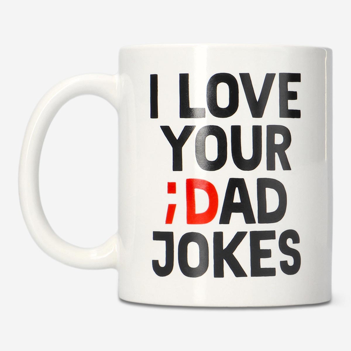 "I Love Your Dad Jokes" Yazılı Beyaz Kupa 220 ml