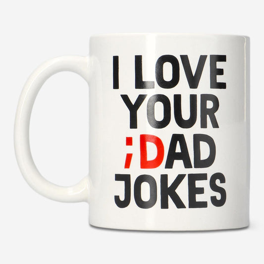 "I Love Your Dad Jokes" Yazılı Beyaz Kupa 220 ml