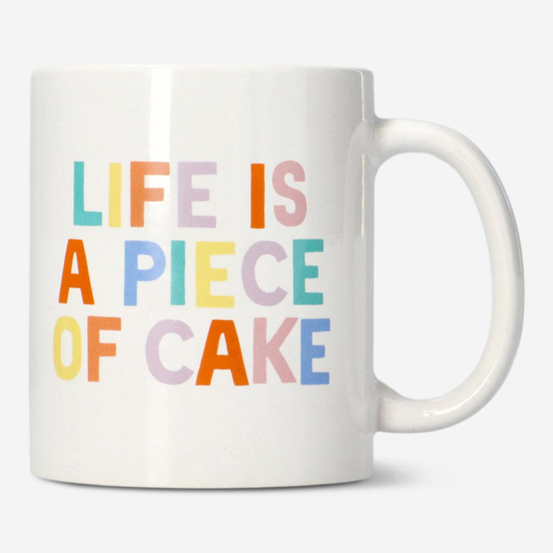 MUG 220ML W HANDLE AND COLORFUL TEXT LIFE IS A PIECE OF CAKE